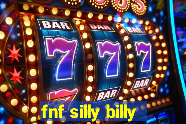 fnf silly billy